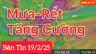 Bắt đầu đợt nồm ẩm | Dự báo thời tiết hôm nay ngày mai 19/2/25 | Liên Tiếp 2 đợt mưa rét