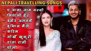 Nepali Travelling Songs 2081/2024 | Best Nepali Songs Collection