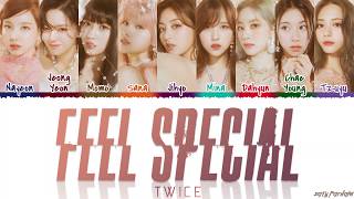 TWICE (트와이스) - 'FEEL SPECIAL' Lyrics [Color Coded_Han_Rom_Eng]