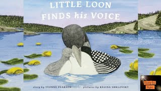 Little Loon Finds His Voice by Yvonne Pearson. || Read Aloud Book. || Doing It Right book.