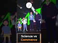 science vs commerce siddharth agarwal