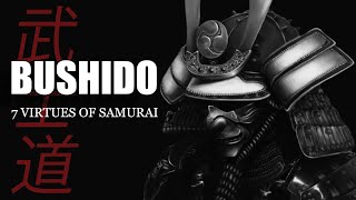 Bushido Code 武士道  | 7 Virtues The Way of the Warrior.