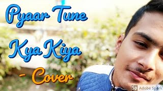 Pyaar Tune Kya Kiya Cover Song | Jubin Nautiyal | Covered By Ayush | Romantic Song