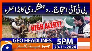 PTI Protest - Threat of Terrorism!! | Geo News 5 PM Headlines (23 Nov 2024)