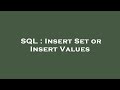 SQL : Insert Set or Insert Values