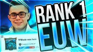 TFBlade | I HIT RANK 1 EUW IN JUST 2 WEEKS