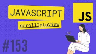 JAVASCRIPT TUTORIAL #153 scrollIntoView