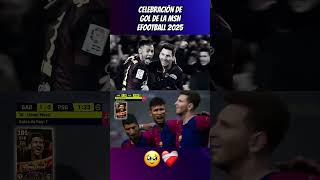 CELEBRACIÓN DE GOL DE LA MSN EFOOTBALL 2025