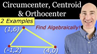 Find Circumcenter, Orthocenter and Centroid Algebraically