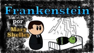 Frankenstein por Mary Shelley -  Resumen Animado