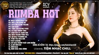 Rumba Ngân Ngân | Ngày Mình Chia Tay, Một Lần Dang Dở, Ân Tình Sang Trang