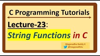 C-Programming Tutorials : Lecture-23 - string functions in C