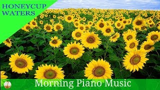 Morning Music For Healing & Positive Energy : Instrumental Relaxing piano Music For Good day 2017