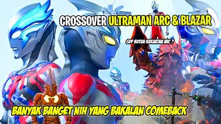 ARC TERLEMPAR KE UNIVERSE BLAZAR !! TEAM UP SAMA ZANGILL JUGA - Bahas Info Terbaru Ultraman Arc