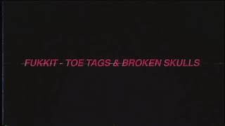 Fukkit- Toe Tags \u0026 Broken Skulls (Prod. ZCR) [BETTER VERSION] (READ DESCRIPTION!!!)