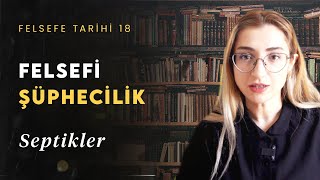 Hiçbir Şeyi Bilmemize İmkan Yok  | Felsefe Tarihi 18