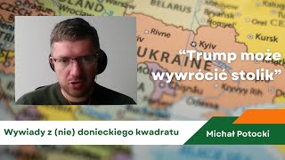 Trump może wywrócić stolik - mówi Michał Potocki z DGP o wyborach w USA w kontekście Ukrainy