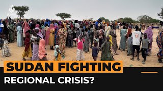 How chaos in Sudan is fuelling a regional refugee crisis | Al Jazeera Newsfeed