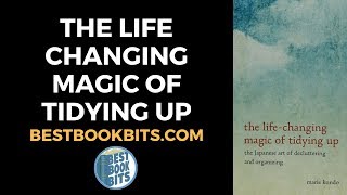 The Life-Changing Magic of Tidying Up | Marie Kondo | Book Summary