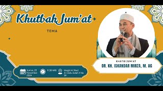 KHUTBAH JUM'AT MASJID AL-JIHAD || DR. KH. ISKANDAR MIRZA, M. AG