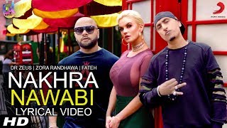 Nakhra Nawabi Lyrical Video - Zora Randhawa - Dr Zeus - Fateh - Krick - BeingU Music