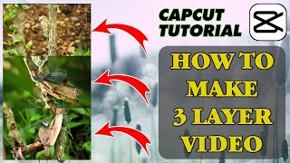 How to create 3 layer video in capcut - edit tutorial