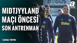 Fenerbahçe'nin Midtjylland Maçı Öncesi Son Antrenmanı / A Spor / Spor Ajansı / 29.01.2025