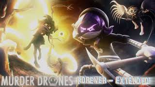 FOREVER - EXTENDED | MURDER DRONES OST