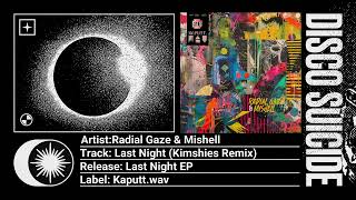 Radial Gaze \u0026 Mishell - Last Night (Kimshies Remix) [Kaputt.wav]