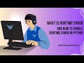 What is Runtime Error And How to handle Runtime Error in python #Runtimeerror #error #errorhandling
