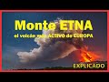 El volcán más activo de EUROPA: ETNA (Italia).