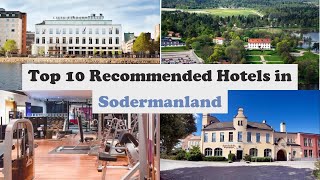 Top 10 Recommended Hotels In Sodermanland | Top 10 Best 4 Star Hotels In Sodermanland