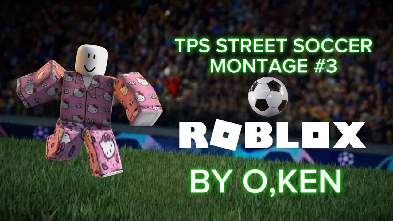 Tps Street Soccer Montage 3 Youtube