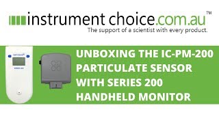 Unboxing the IC-PM-200 Particulate Sensor with Series 200 Handheld Monitor