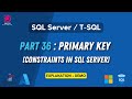 36. Primary Key Constraint | SQL Server | T-SQL Demo