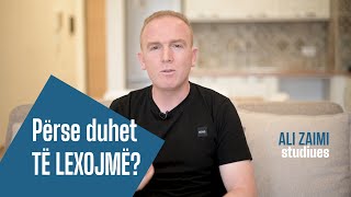 Përse duhet të lexojmë?  - ALI ZAIMI