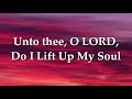 Unto Thee O Lord, Do I Lift Up My Soul