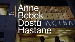 Anne Bebek Dostu Hastane Nedir? Nasıl Olmalıdır?