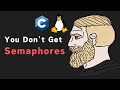 99% of Developers Don't Get Semaphores
