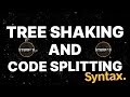 Tree Shaking and Code Splitting Explained | Syntax STUMP'D