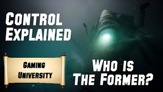 Control Explained - Who is the Former? [Spoilers]