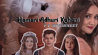 Sidashneet Romantic Sad VM | Sidneet VM on Hamari adhuri kahani | Read description to know the story