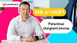 Buhalterinė apskaita: noriu steigti įmonę – MB ar UAB?