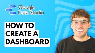 How to Create a Dashboard in Google Data Studio [2026 Full Guide]