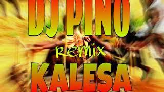 DJ PINO - KALESA Remix 2021