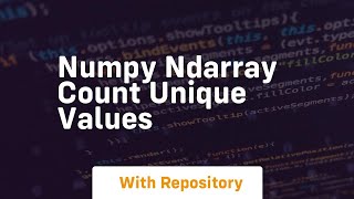 numpy ndarray count unique values