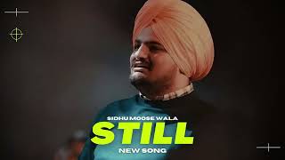 STILL - Sidhu Moose Wala (Full Audio) | Latest Punjabi Songs 2023