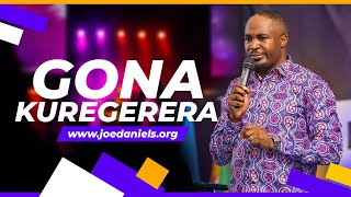 GONA KUREGERERA -  APOSTLE DR JOE DANIELS