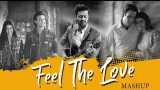 Feel The Love Mashup | Bollywood Mashup | Atif Aslam | Tera Hua | Itni Si Baat | Bollywood LoFi