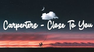 Carpenters - Close To You Lyric Video